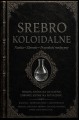 Srebro koloidalne - nauka, zdrowie i przyszłość medycyny - książka wersja cyfrowa 334 strony